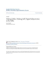 Making Selfies/Making Self: Digital Subjectivities in the Selfie